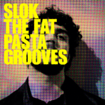 SLOKthefatpastamyspace.jpg